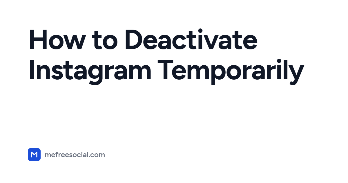 Cover image with the article title: How to Deactivate Instagram Temporarily