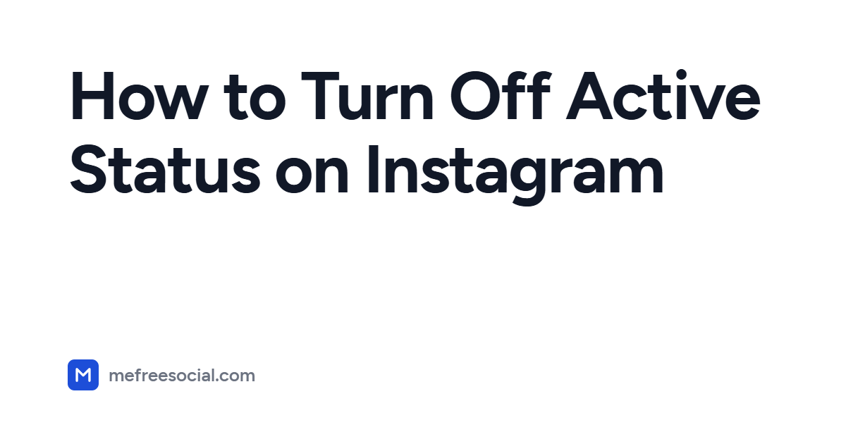 Cover image with the article title: How to Turn Off Active Status on Instagram