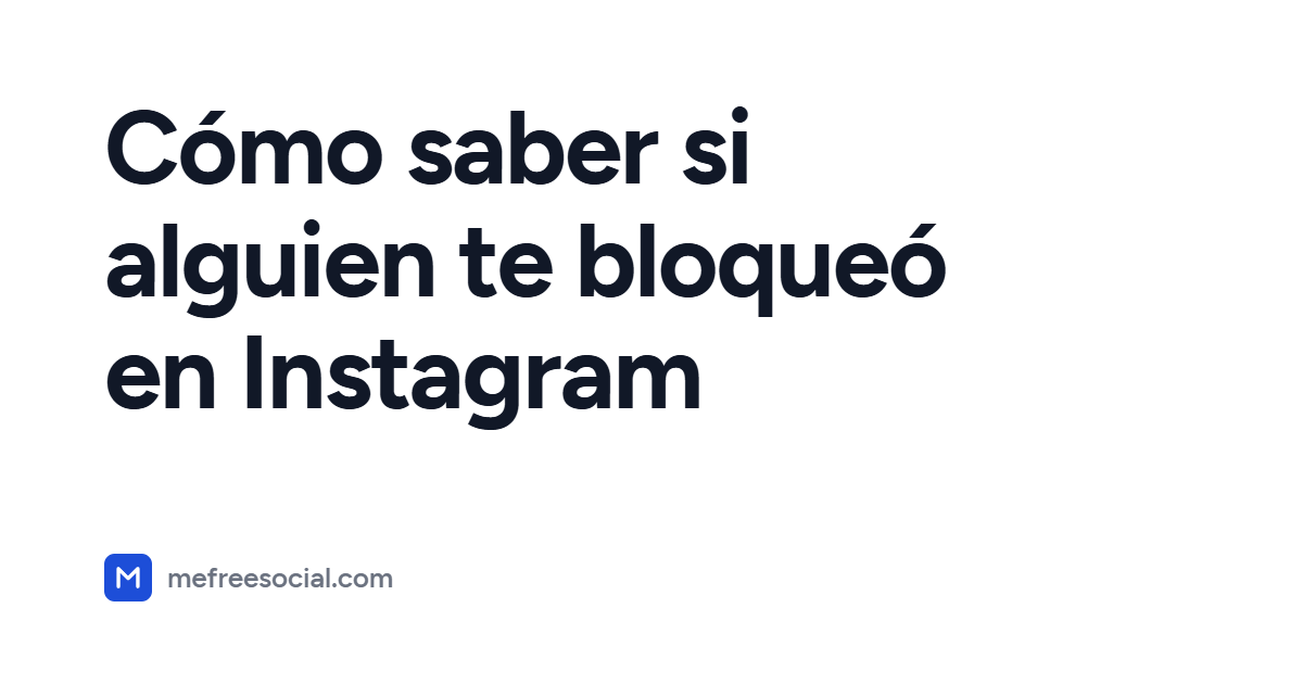 Portada con el título del artículo: Cómo saber si alguien te bloqueó en Instagram