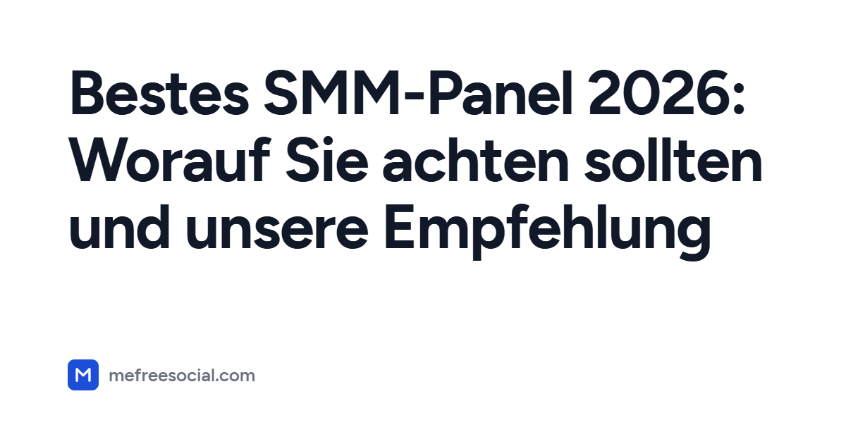Titelbild mit dem Artikeltitel: Bestes SMM-Panel 2026: Worauf Sie achten sollten und unsere Empfehlung