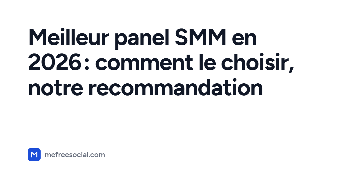 Image de couverture avec le titre de l'article : Meilleur panel SMM en 2026 : comment le choisir, notre recommandation