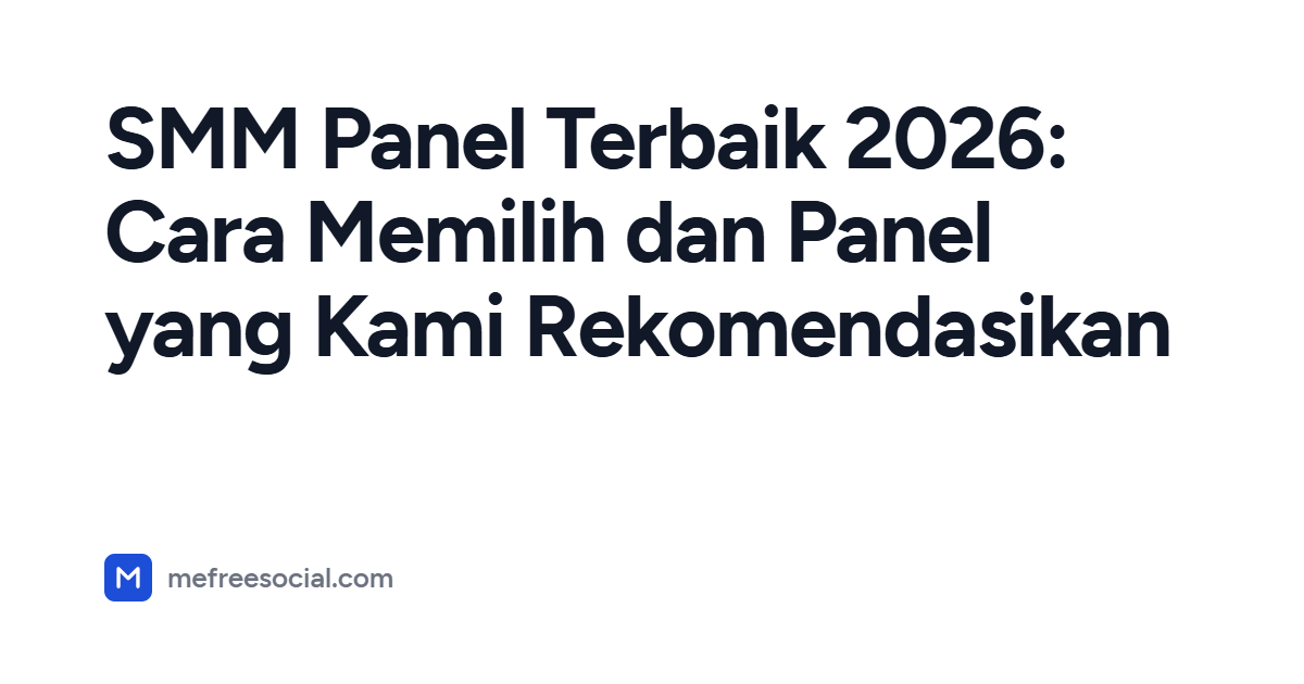 Gambar sampul yang memuat judul artikel: SMM Panel Terbaik 2026: Cara Memilih dan Panel yang Kami Rekomendasikan