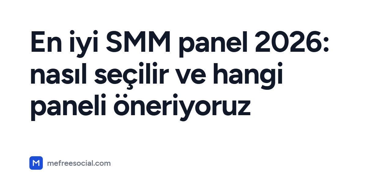 Makale başlığını taşıyan kapak görseli: En iyi SMM panel 2026: nasıl seçilir ve hangi paneli öneriyoruz